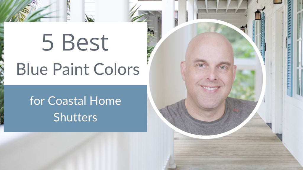 5 Best Blue Paint Colors for Coastal Home Shutters