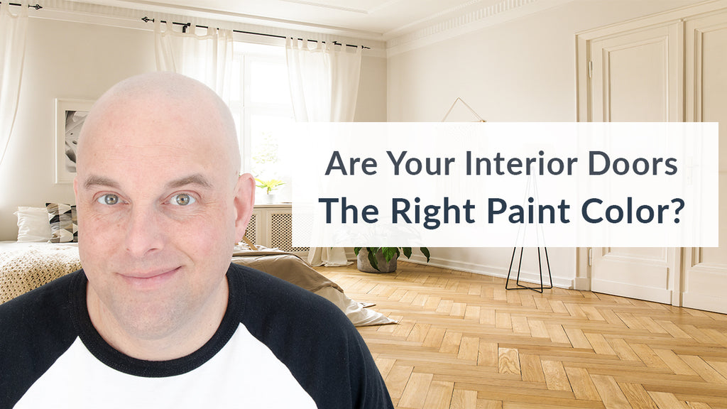 Are Your Interior Doors The Right Paint Color?