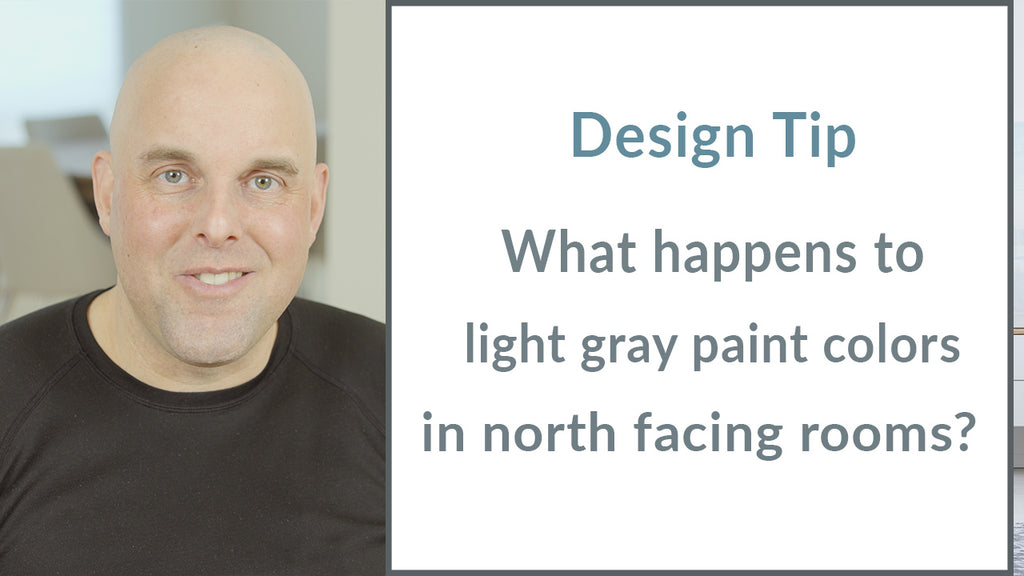 Design Tip: What Happens To Light Gray Paint Colors In A North Facing Room?