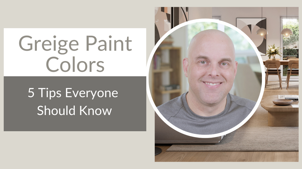 Greige Paint Colors: 5 Tips Everyone Should Know